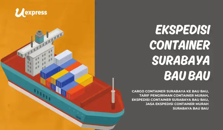 Ekspedisi Container Surabaya Bau Bau