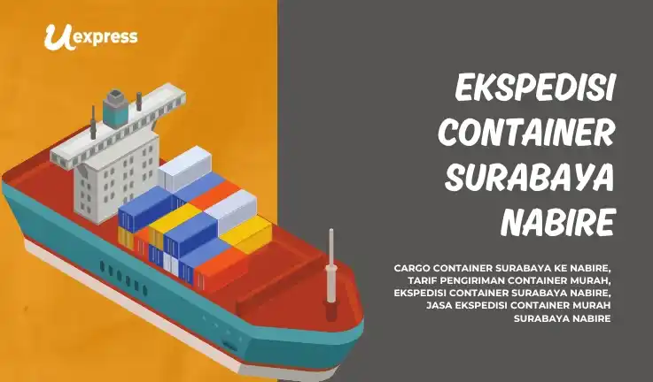 Ekspedisi Container Surabaya Nabire