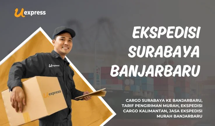 Ekspedisi Surabaya Banjarbaru