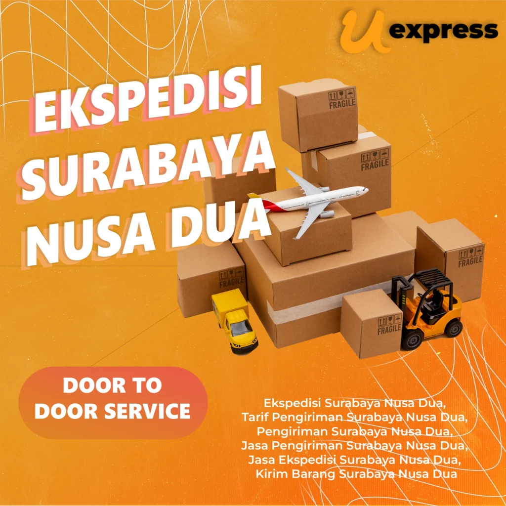 Ekspedisi Surabaya Nusa Dua